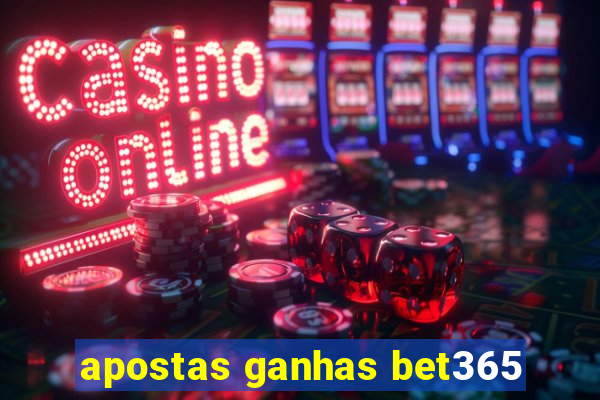 apostas ganhas bet365